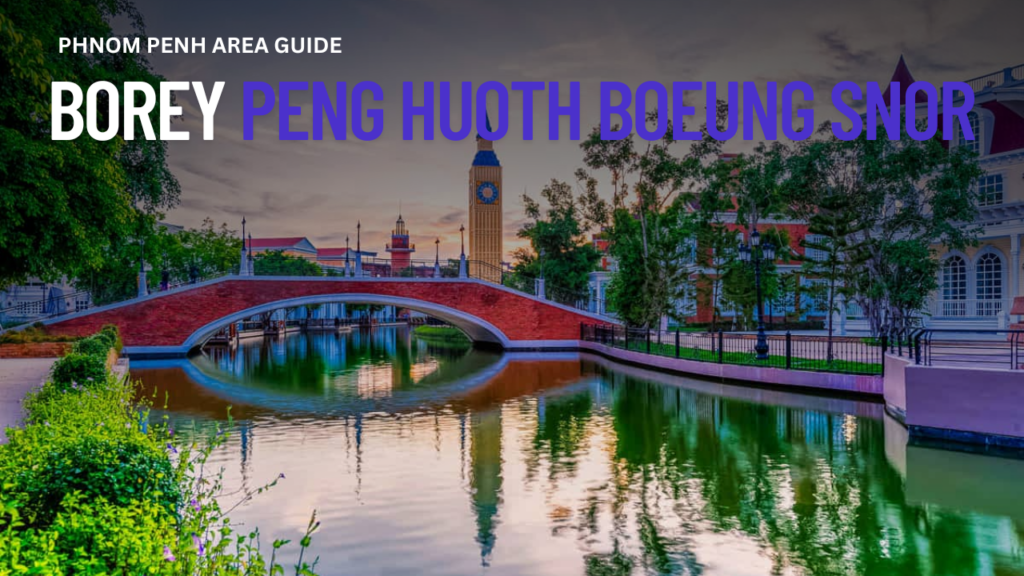 Phnom Penh Area Guide: Borey Peng Huoth Boeung Snor